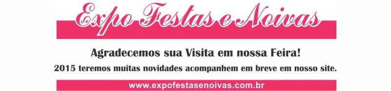 Expo Festas e Noivas - 04 de Maio 2014 - 15h s 20h - Fildi Hotel & Eventos