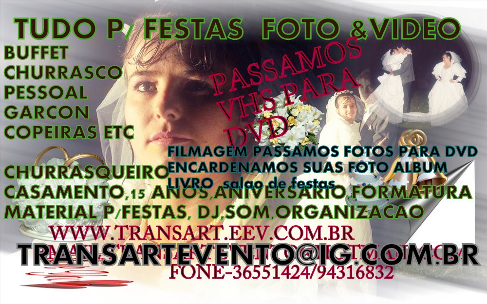 TRANSART FOTOS E VDEOS ,TUDO PARA FESTAS, BUFFET, EVENTOS. CASAMENTOS E ANIVERSRIOS